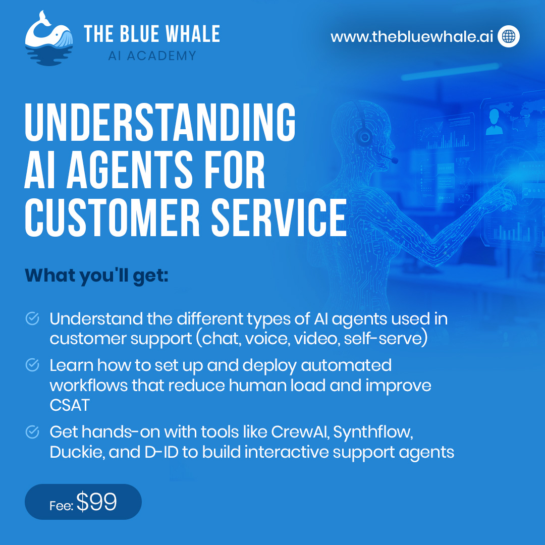 New Course Announcement from ‘The Blue Whale AI Academy’ – Understanding AI Agents For Customer Service