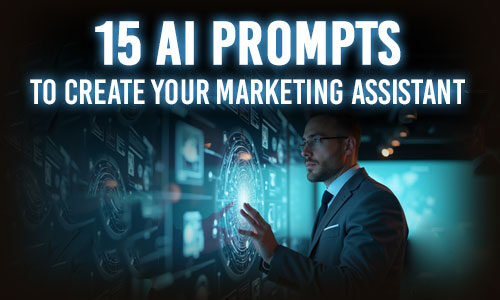 15 AI Prompts to Create Your Marketing Assistant